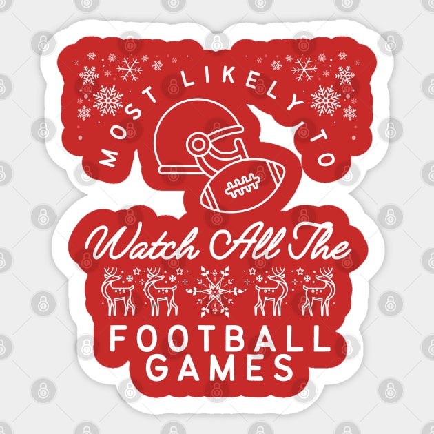 Most likely to watch all the football Games Christmas Family Sticker by click2print